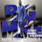 Big Mike - Somethin' Serious