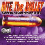 Bite The Bullet: Dangerous Underground Mixes