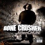 Bone Crusher - AttenCHUN!