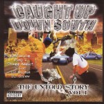 Caught Up Down South: The Untold Story Vol. 1