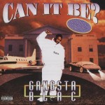 Gangsta Blac - Can It Be