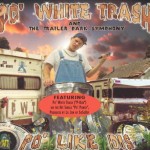 Po' White Trash ‎- Po' Like Dis