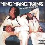 Ying Yang Twins - Me & My Brother