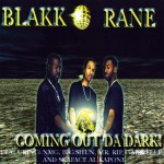 Blakk Rane - Coming Out Da Dark!