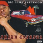 Big Sche Eastwood - South Gangsta