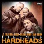 JT The Bigga Figga, Messy Marv & San Quinn - Fillmoe Hard Heads