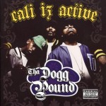 Tha Dogg Pound - Cali Iz Active