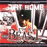 Dirt Bomb - I'm A Beast