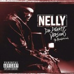 Nelly - Da Derrty Versions (The Reinvention)